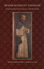 Ressourcement Thomism: Essays in Honor of Romanus Cessario, O.P.