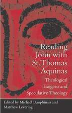 Reading John with St. Thomas Aquinas: Theological Exegesis and Speculative Theology