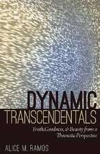 Dynamic Transcendentals: Truth, Goodness, and Beauty from a Thomistic Perspective