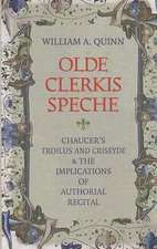 Olde Clerkis Speche: Chaucer's Troilus and Criseyde and the Implications of Authorial Recital