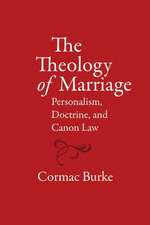 The Theology of Marriage: Personalism, Doctrine and Canon Law