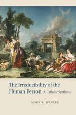 The Irreducibility of the Human Person