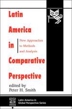 Latin America In Comparative Perspective: New Approaches To Methods And Analysis