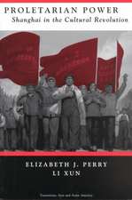 Proletarian Power: Shanghai In The Cultural Revolution