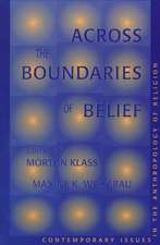 Across The Boundaries Of Belief: Contemporary Issues In The Anthropology Of Religion