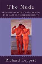 The Nude: The Cultural Rhetoric of the Body in the Art of Western Modernity