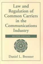 Law And Regulation Of Common Carriers In The Communications Industry