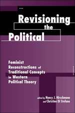 Revisioning The Political: Feminist Reconstructions Of Traditional Concepts In Western Political Theory