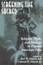 Screening The Sacred: Religion, Myth, And Ideology In Popular American Film