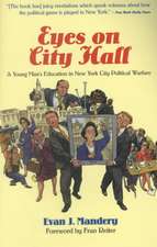 Eyes On City Hall: A Young Man's Education In New York City Political Warfare