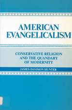 American Evangelicalism: Conservative Religion and the Quandary of Modernity