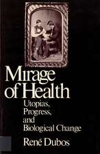 The Mirage of Health: Utopia, Progress, and Biological Change