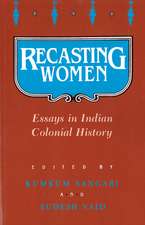 Recasting Women: Essays in Indian Colonial History