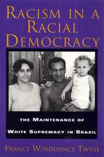 Racism in a Racial Democracy: The Maintenance of White Supremacy in Brazil