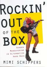 Rockin' Out Of The Box: Gender Maneuvering in Alternative Hard Rock