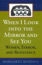 When I Look into the Mirror and See You: Women, Terror, and Resistance