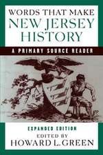 Words That Make New Jersey History: A Primary Source Reader, revised and expanded edition