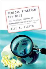 Medical Research for Hire: The Political Economy of Pharmaceutical Clinical Trials 