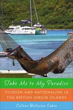 Take Me to My Paradise: Tourism and Nationalism in the British Virgin Islands 