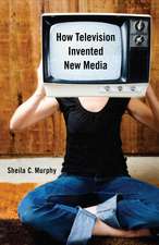 How Television Invented New Media