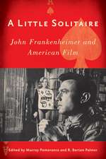 A Little Solitaire: John Frankenheimer and American Film