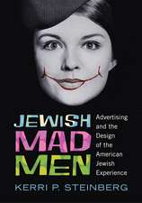 Jewish Mad Men: Advertising and the Design of the American Jewish Experience