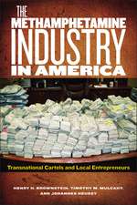 The Methamphetamine Industry in America: Transnational Cartels and Local Entrepreneurs