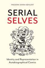 Serial Selves: Identity and Representation in Autobiographical Comics