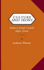 Culture and Irony: Studies in Joseph Conrad's Major Novels