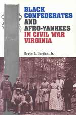 Black Confederates and Afro-Yankees in Civil War Virginia