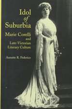 Idol of Suburbia: Marie Corelli and Late-Victorian Literary Culture