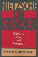 Nietzsche on Gender: Beyond Man and Woman