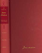 The Papers of James Madison, Volume 8: 1 September 1804-31 January 1805 with a Supplement 1776-23 June 1804