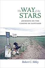 The Way of the Stars: Journeys on the Camino de Santiago