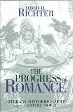 The Progress of Romance: Literary Historiography and the Gothic Novel