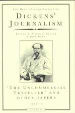 DICKENS JOURNALISM VOL 4: UNCOMMERCIAL TRAVELLER AND OTHER PAPERS