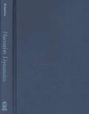 Narrative Dynamics: Essays on Time, Plot, Closure, and Frame