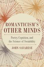 Romanticism’s Other Minds: Poetry, Cognition, and the Science of Sociability