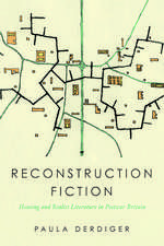 Reconstruction Fiction: Housing and Realist Literature in Postwar Britain