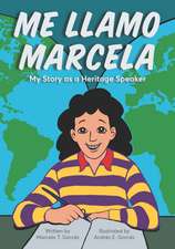 Me llamo Marcela: My Story as a Heritage Speaker