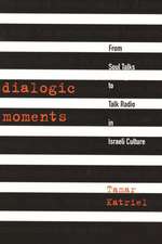 Dialogic Moments: From Soul Talks to Talk Radio in Israeli Culture