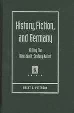 History, Fiction, and Germany: Writing the Nineteenth-Century Nation