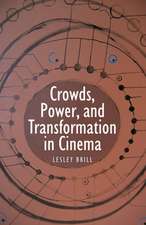 Crowds, Power, and Transformation in Cinema