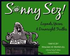 Sonny Sez!: Legends, Yarns, and Downright Truths