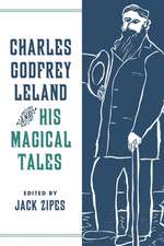 Charles Godfrey Leland and His Magical Tales