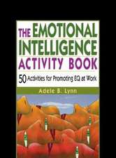 The Emotional Intelligence Activity Book: 50 Activities for Promoting EQ at Work