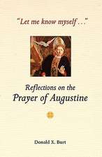 Let Me Know Myself...: Reflections on the Prayer of Augustine