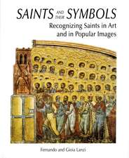 Saints and Their Symbols: Recognizing Saints in Art and in Popular Images