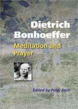 Dietrich Bonhoeffer: Meditation and Prayer