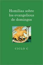 Homilias Sobre los Evangelios de Domingos: Ciclo C